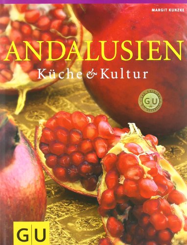 Kunzke, Margit - Andalusien: Küche und Kultur. Für die Sinne (GU Für die Sinne)