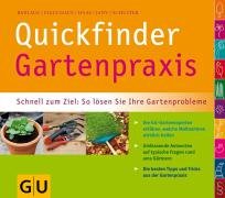 - Quickfinder Gartenpraxis: Schnell zum Ziel: So lösen Sie Ihre Gartenprobleme. Die GU-Experten erklären, welche Maßnahmen wirklich helfen. Umfassende ... besten Tipps und Tricks aus der Gartenpraxis