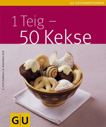  - 1 Teig - 50 Kekse (GU Küchenratgeber Relaunch 2006)