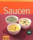  - Saucen: Über 100 Rezepte für kalte und warme Saucen (GU Themenkochbuch)