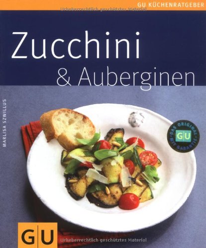  - Zucchini & Auberginen (GU Küchenratgeber Relaunch 2006)