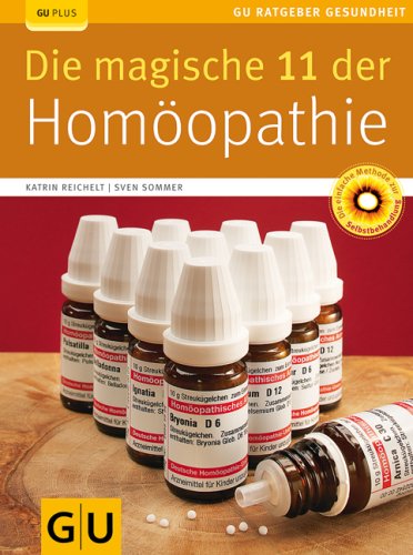 - Die magische 11 der Homöopathie (GU Ratgeber Gesundheit)