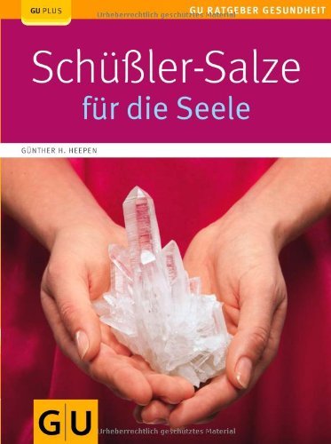  - Schüßler-Salze für die Seele (GU Ratgeber Gesundheit)