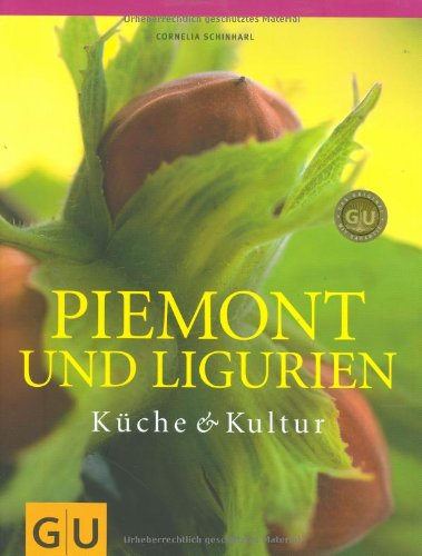 - Piemont und Ligurien: Küche & Kultur. Für die Sinne (GU Für die Sinne)