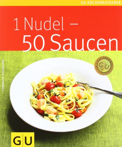 - 1 Nudel - 50 Saucen (GU Küchenratgeber Relaunch 2006)