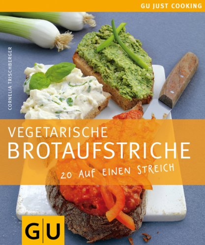  - Vegetarische Brotaufstriche: Just cooking