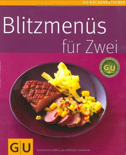 - Blitzmenüs für zwei (GU Küchenratgeber Relaunch 2006)