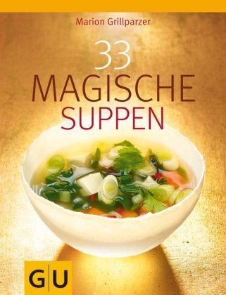 - 33 magische Suppen