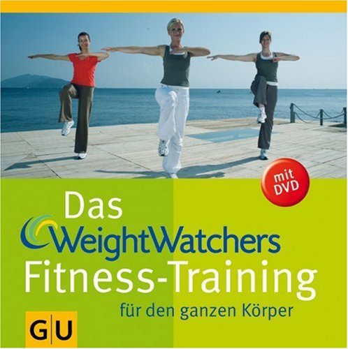 - Das Weight Watchers Fitness-Training für den ganzen Körper (mit DVD) (GU Reihe Einzeltitel)