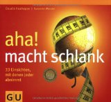  - Der Schlankheits-Code: Ihr persönlicher Schlüssel zum Abnehmen (GU Spezial)
