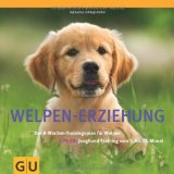  - Welpen: Richtig halten und erziehen. Hundesprache verstehen