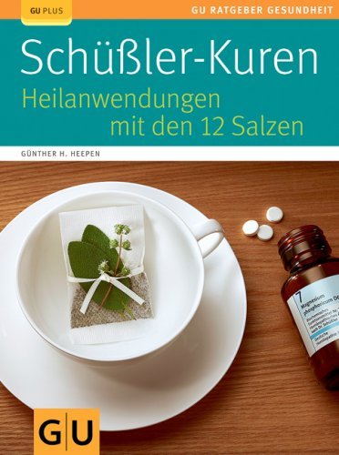  - Schüßler-Kuren: Heilanwendungen mit den 12 Salzen (GU Ratgeber Gesundheit)