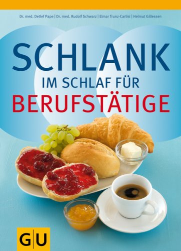  - Schlank im Schlaf für Berufstätige (Diät & Gesundheit)