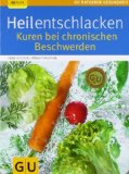  - Entschlacken mit Homöopathie: Selbstheilung aktivieren, Beschwerden heilen (GU Ratgeber Gesundheit)
