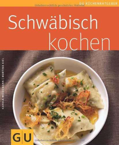 - Schwäbisch kochen (GU Küchenratgeber Relaunch 2006)