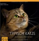  - Wie Katzen ticken: Gefühle und Gedanken unserer Stubentiger