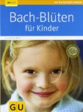  - Bach-Blüten für innere Harmonie (GU Ratgeber Gesundheit)