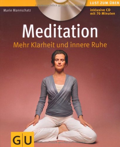 - Meditation (mit Audio-CD): Mehr Klarheit und innere Ruhe (Lust zum Üben)