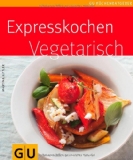  - Vegetarisch für Faule (GU Themenkochbuch)