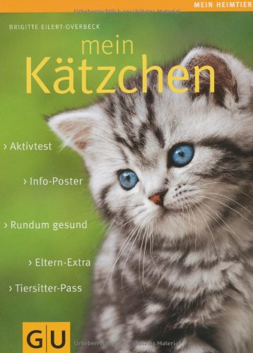 - Mein Kätzchen: Rundum gesund. Info-Poster. Eltern-Extra. Aktivtest. Tiersitter-Pass. (GU Mein Heimtier neu)
