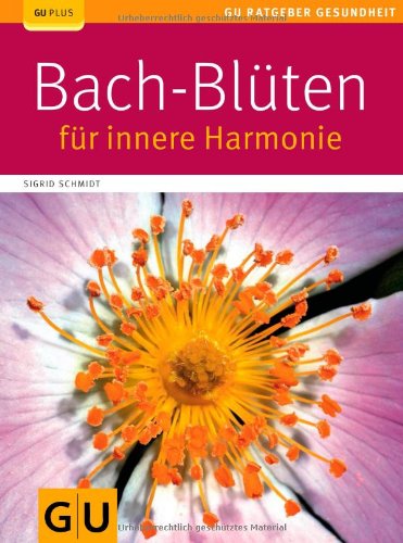 - Bach-Blüten für innere Harmonie (GU Ratgeber Gesundheit)