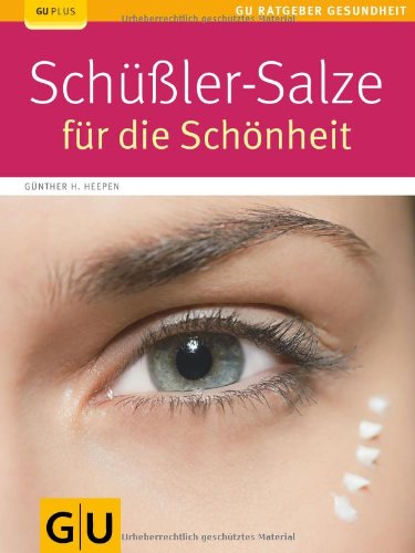 - Schüßler-Salze für die Schönheit (GU Ratgeber Gesundheit)