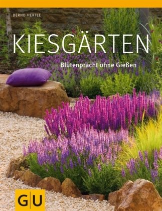 - Kiesgärten: Blütenpracht ohne Gießen (GU Große Gartenratgeber)