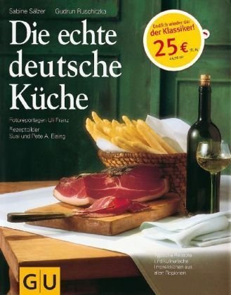  - Die echte deutsche Küche: Kochen & Verwöhnen (Echte Küchen)