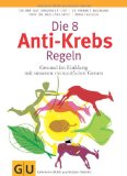 - Die neue Anti-Krebs-Ernährung: Wie Sie das Krebs-Gen stoppen (GU Ratgeber Gesundheit)