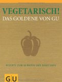  - Backen! Das Goldene von GU: Rezepte zum Glänzen und Genießen (Die GU Grundkochbücher)