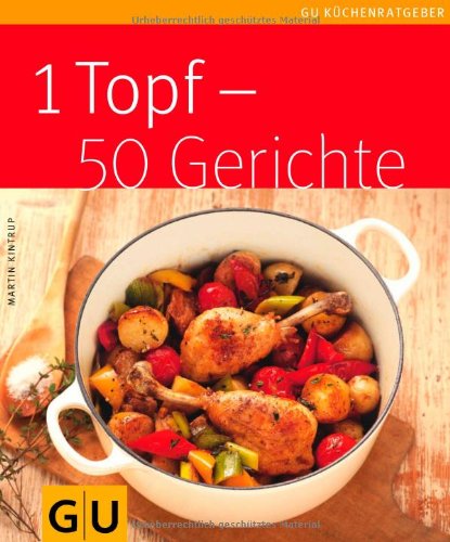 - 1 Topf - 50 Gerichte (GU Küchenratgeber Relaunch 2006)