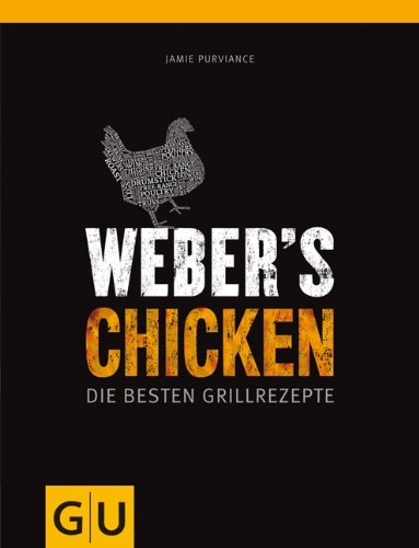  - Weber's Grillbibel - Chicken: Die besten Grillrezepte (Themenkochbuch)