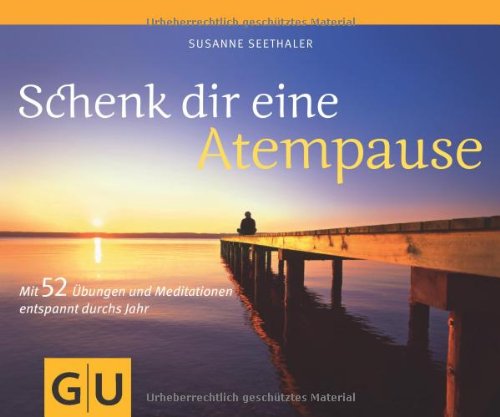 - Schenk dir eine Atempause: Mit 52 Übungen und Meditationen entspannt durchs Jahr (GU Tischaufsteller K,G&S)