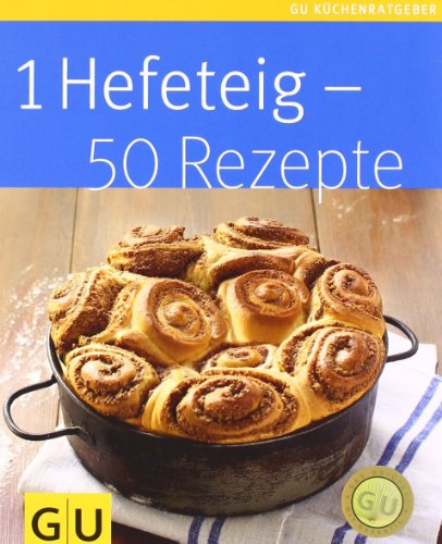 - 1 Hefeteig - 50 Rezepte (GU Küchenratgeber Relaunch 2006)
