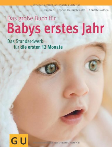  - Das große Buch für Babys erstes Jahr: Das Standardwerk für die ersten 12 Monate