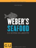  - Weber's Hot & Spicy: Die schärfsten Grillrezepte (GU Weber Grillen)