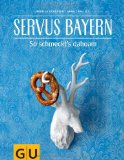  - Das große Servus in Stadt & Land Kochbuch: Traditionelle Rezepte aus Österreich