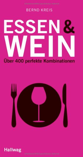  - Essen & Wein: Über 400 perfekte Kombinationen (Hallwag Kompasse Relaunch 2011)