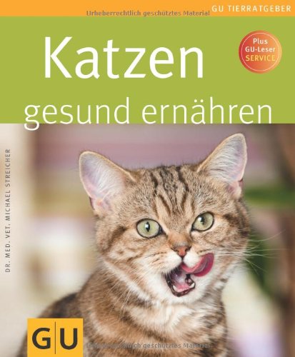 - Katzen gesund ernähren (GU Tierratgeber)