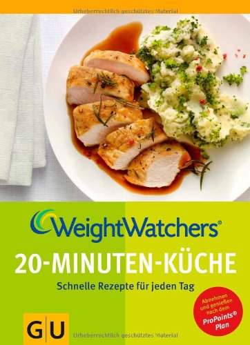 - Weight Watchers 20-Minuten-Küche: Schnelle Rezepte für jeden Tag (GU Diät & Gesundheit)