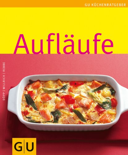 - Aufläufe: Limitierte Treueausgabe (GU Sonderleistung Kochen)