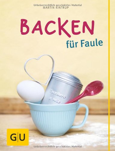 - Backen für Faule (GU Themenkochbuch)