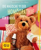  - Wickel, Tees & Mutterliebe: Die besten Hausmittel für kranke Kinder (GU Ratgeber Kinder)
