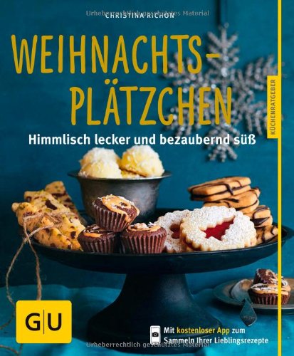 - Weihnachtsplätzchen: Himmlisch lecker und bezaubernd süß (GU Küchenratgeber Relaunch ab 2013)