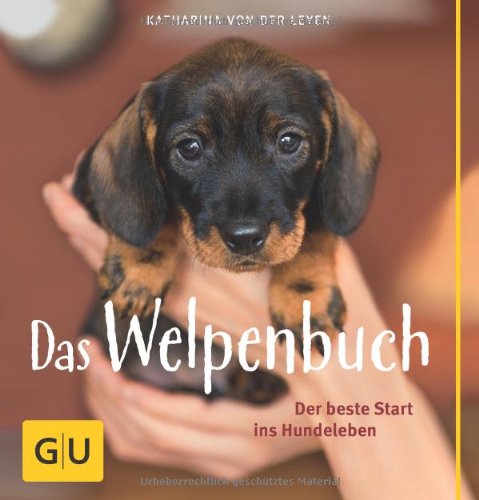  - Das Welpenbuch: Der beste Start ins Hundeleben (GU Tier - Spezial)