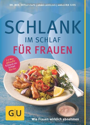  - Schlank im Schlaf für Frauen: Wie Frauen wirklich abnehmen (GU Diät & Gesundheit)