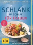  - Die All-you-can-eat-Diät: Immer satt, immer glücklich, für immer schlank (GU Einzeltitel Gesunde Ernährung)