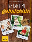  - 52 wunderbare Wochenenden - Lustige, verrückte und schöne Ideen für die ganze Familie