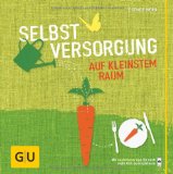  - Leckeres vom Balkon: Erntefrisch auf den Tisch (GU Pflanzenratgeber)