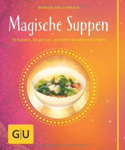 - Magische Suppen (GU Themenkochbuch)